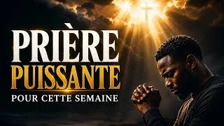 Miniature : Prière Puissante pour une Semaine de Victoire, Paix et Miracles😇🙏📖✨️✝️🔥