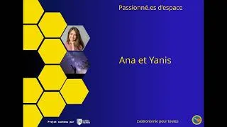 Miniature : L'astronomie pour toutes - Interview d'Ana et Yanis