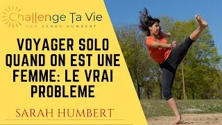 Miniature : Comment pulvériser la peur de voyager solo en tant que femme ? (V3)
