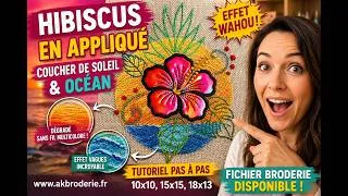Miniature : Hibiscus en Appliqué – Coucher de Soleil & Océan | Tutoriel Broderie Machine (10x10, 15x15 & 18x13)