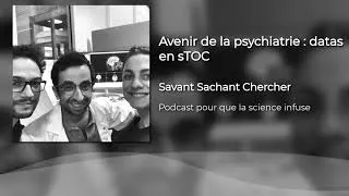 Miniature : Avenir de la psychiatrie : datas en sTOC (podcast)