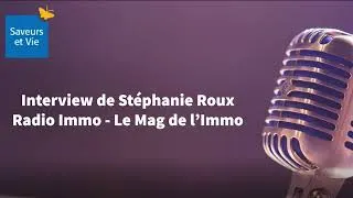 Miniature : Interview de Stéphanie Roux - Projet Nutrivitalité Saveurs et Vie - Radio Immo