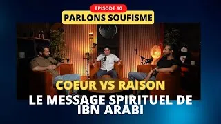 Miniature : Parlons Soufisme # 10: Le message spirituel d’Ibn Arabi que peu de personnes comprennent. 