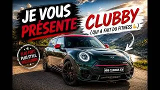 Miniature : Pourquoi j'ai choisi cette Mini Clubman JCW ? Je vous présente Clubby !