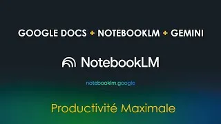 Miniature : Google Docs + IA (NotebookLM et Gemini): Réduisez votre Temps de Recherche | Productivité Maximale