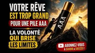 Miniature : Votre rêve est trop grand pour une pile AAA – La volonté qui brise les limites