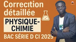 Miniature : Correction détaillée Physique Chimie Bac série D CI 2025