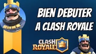 Miniature : TRUCS ET ASTUCES POUR BIEN DÉBUTER sur CLASH ROYALE!! Comment bien commencer?
