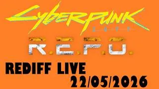 Miniature : LIVE DU 22/05/2026 R.E.P.O., CYBERPUNK 2077 #4