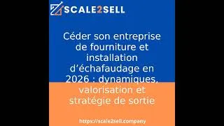 Miniature : Céder son entreprise de fourniture et installation d’échafaudage en 2026 : dynamiques, valorisati...