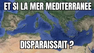 Miniature : Et si la mer Méditerranée disparaissait ?