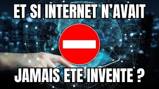 Miniature : Et si internet n’avait jamais été inventé ?