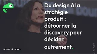 Miniature : Laura Krispin - Du design à la stratégie produit : détourner la discovery pour décider autrement