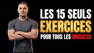 Miniature : 15 Exercices SEULEMENT pour Développer TOUS les Muscles