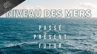 Miniature : Niveau des mers : passé, présent et futur | Science et Climat #2