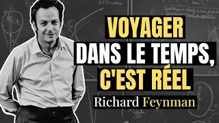 Miniature : La Preuve du Voyage dans le Temps qui a Valu le Prix Nobel à Feynman | Richard Feynman