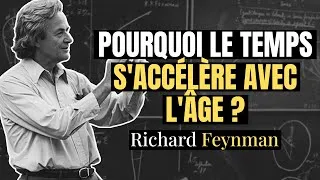 Miniature : Pourquoi LE Temps s'accélère en Vieillissant ? L'inquiétante Découverte de Feynman | Richard Feynman