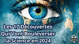 Miniature : 17 Découvertes Scientifiques Révolutionnaires de 2024!
