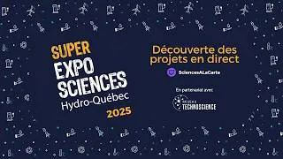 Miniature : Super Expo-sciences Hydro-Québec, finale québécoise 2025 - Replay du live découverte des projets !