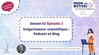 Miniature : SDM de la Fresco | S02E03 : La vulgarisation scientifique avec Christophe Rodo (Webinaire - 5 avril)
