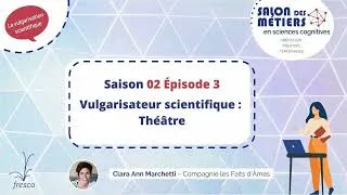 Miniature : SDM de la Fresco | S02E03 : La vulgarisation scientifique avec Clara Marchetti, Cie les Faits d'âmes