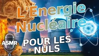 Miniature : [ASMR] Les secrets de l’énergie nucléaire révélés !