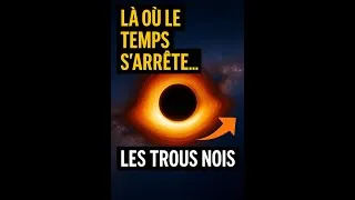 Miniature : Les Trous Noirs – Là où le temps s’arrête…