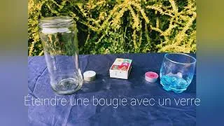 Miniature : EXPÉRIENCE 2 :  COMMENT ÉTEINDRE UNE BOUGIE AVEC UN VERRE ?