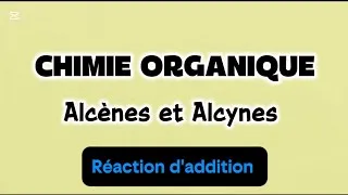Miniature : CHIMIE ORGANIQUE : Les Alcènes et les Alcynes 