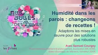 Miniature : Bulle des 2 rives #17 Isolants et gestion de la vapeur d'eau : Changeons de recette ! Samuel Courgey