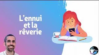 Miniature : Les surprenants bienfaits de l'ennui