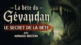 Miniature : Bête du Gévaudan : Le secret de la bête ! Avec Arnaud Breton 