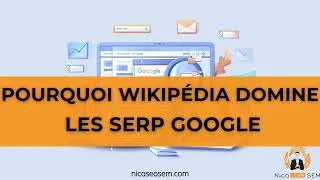 Miniature : Pourquoi Wikipédia est partout sur Google (et ce que ça dit de ta visibilité)