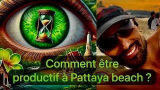 Miniature : COMMENT ÊTRE PRODUCTIF EN THAILANDE ? #Pattaya #PattayaBeach #digitalNomad #expatlife 