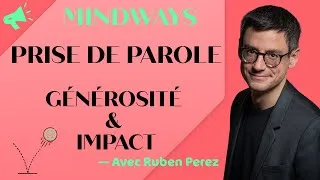 Miniature : Prise de parole en public, authenticité et leadership : la méthode de Ruben Perez