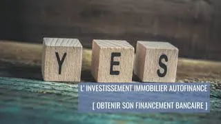 Miniature : Investissement locatif: comment obtenir son financement bancaire ?