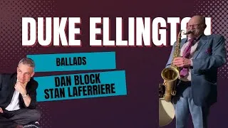 Miniature : “After All” & “Change My Ways” – Dan Block & Stan Laferrière Duo (Ellington / Strayhorn)