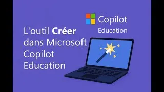 Miniature : Découverte de l'outil Créer dans Microsoft Copilot Education