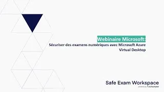 Miniature : Webinaire Schoolyear - la solution de virtualisation et sécurisation pour les examens avec AVD