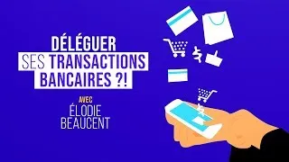 Miniature : Déléguer ses transactions bancaires : DANGEREUX ou sécurisé ? | ft. Elodie Beaucent