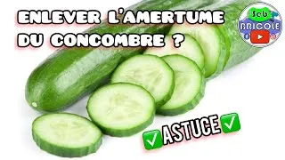 Miniature : ✅TUTO : COMMENT ENLEVER L’AMERTUME DU CONCOMBRE 😋😋😋 ?
