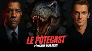 Miniature : LE POTECAST (Episode 1) | Denzel Washington, Jurassic World, etc...