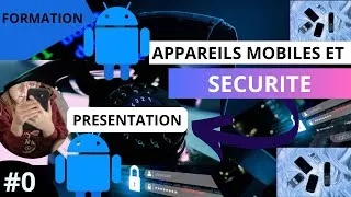 Miniature : Appareils Mobiles et Sécurité #0 : Présentation