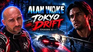 Miniature : ALAN WAKE : TOKYO DRIFT QUAND T'AS PAS LE PERMIS  | ÉPISODE 13