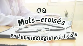 Miniature : [TERMINOLOGIE MEDICALE] Entraînez-vous avec les mots-croisés n°2