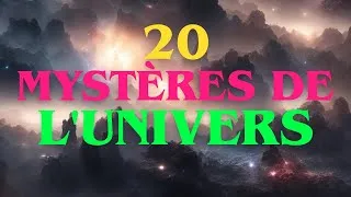 Miniature : « 20 MYSTÈRES NON RÉSOLUS DE L'UNIVERS QUE LA SCIENCE NE PEUT EXPLIQUER »