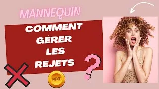Miniature : Comment gérer les rejets dans le mannequinat
