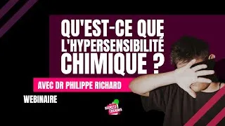 Miniature : Qu'est-ce que l'hypersensibilité chimique multiple ? - Webinaire avec le Dr Philippe Richard