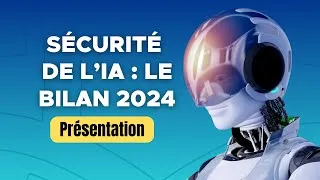 Miniature : Ce qu’il faut retenir de la sécurité de l’IA en 2024