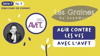 Miniature : Série 7 - Episode 4 : Agir contre les VSS avec l'AVFT